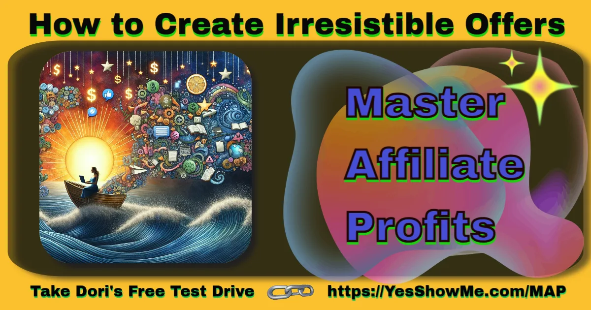 How to Create Irresistible Offers with Master Affiliate Profits