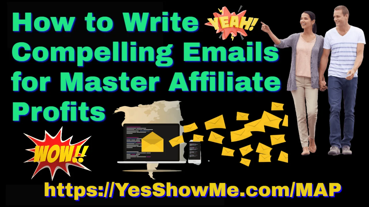 How to Write Compelling Emails for Master Affiliate Profits