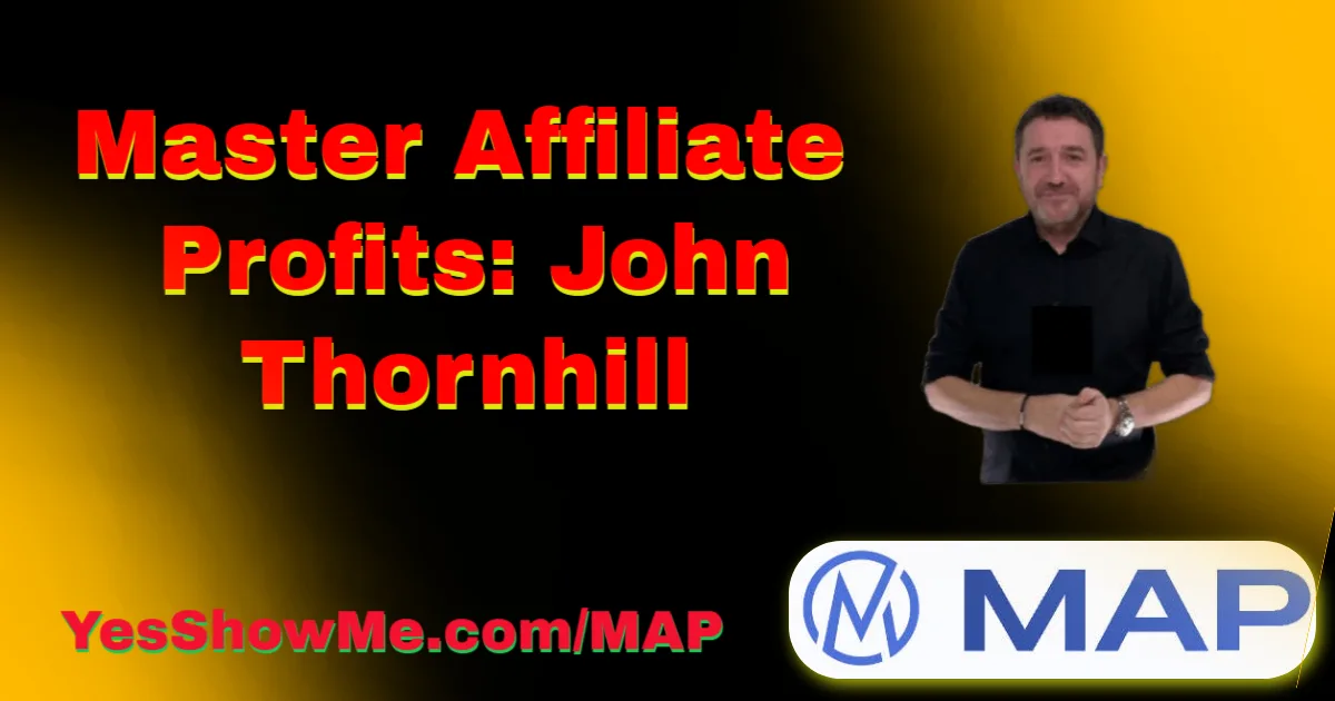 Master Affiliate Profits: John Thornhill